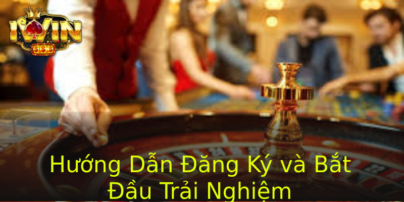 Hướng Dẫn Đăng Ký và Bắt Đầu Trải Nghiệm Hướng Dẫn Đăng Ký và Bắt Đầu Trải Nghiệm
