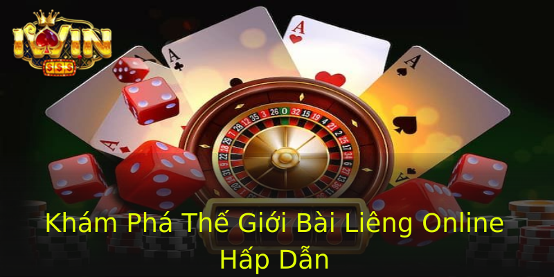 Khám Phá Thế Giới Bài Liêng Online Hấp Dẫn Khám Phá Thế Giới Bài Liêng Online Hấp Dẫn
