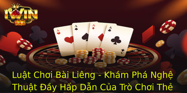 Luật Chơi Bài Liêng - Khám Phá Nghệ Thuật Đầy Hấp Dẫn Của Trò Chơi Thẻ 1 Luat Choi Bai Lieng Kham Pha Nghe Thuat Ay Hap Dan Cua Tro Choi The 1