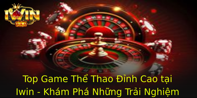 Top Game Thể Thao Đỉnh Cao tại Iwin - Khám Phá Những Trải Nghiệm Chưa Từng Có 1 Top Game The Thao Inh Cao Tai Iwin Kham Pha Nhung Trai Nghiem Chua Tung Co 1
